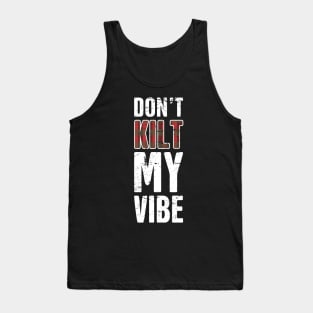 Don't Kilt My Vibe Tank Top